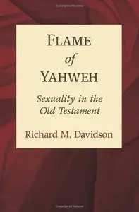 Flame of Yahweh: Sexuality in the Old Testament (repost)