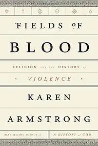Fields of Blood: Religion and the History of Violence (Repost)
