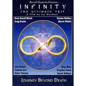 Infinity:The Ultimate Trip.. Journey Beyond Death (2009)