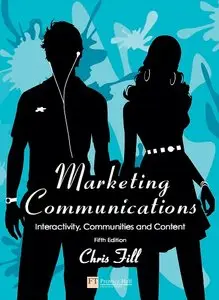 Marketing Communications: Interactivity, Communities and Content, 5th Edition (repost)