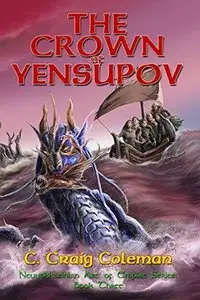 The Crown of Yensupov (Neuyokkasinian Arc of Empire Series Book 3)