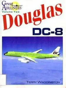 Douglas DC-8 (Great Airliners Series Volume 2) (Repost)