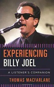 Experiencing Billy Joel: A Listener's Companion