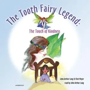 «The Tooth Fairy Legend» by John Arthur Long,Chet Meyer