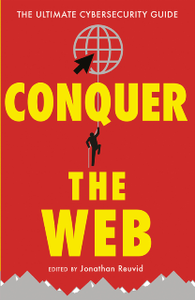 Conquer the Web : The Ultimate Cybersecurity Guide