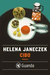Helena Janeczek - Cibo