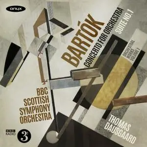 Thomas Dausgaard, BBC Scottish Symphony Orchestra - Bartók: Suite No.1 & Concerto for Orchestra (2019) [24/96]