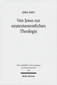Von Jesus Zur Neutestamentlichen Theologie: Kleine Schriften II