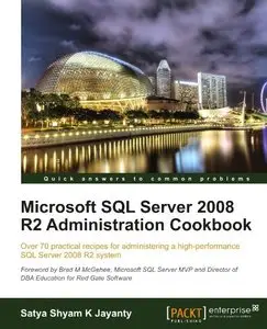 Microsoft SQL Server 2008 R2 Administration Cookbook by Satya Shyam K Jayanty [Repost]