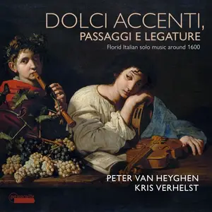 Peter Van Heyghen, Kris Verhelst - Dolce accenti, passaggi e legature: Florid Italian Solo Music Around 1600 (2024)