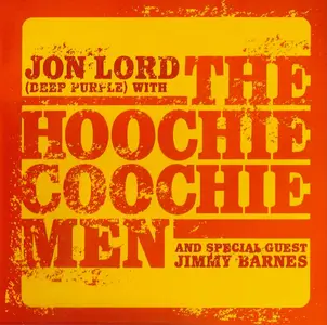 Jon Lord With The Hoochie Coochie Men And Special Guest Jimmy Barnes - Live At The Basement (2003)