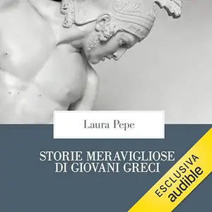 «Storie meravigliose di giovani greci» by Laura Pepe