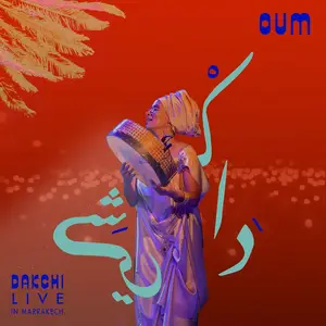 Oum - Dakchi: Live in Marrakech (2024) [Official Digital Download 24/48]