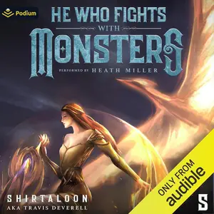 He Who Fights with Monsters: A LitRPG Adventure