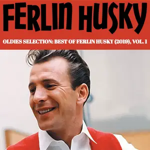 Ferlin Husky - Oldies Selection, Best of Ferlin Husky (2019) Vol. 1 (2025) [Official Digital Download]