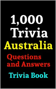 1,000 Trivia Australia: Questions and Answers Trivia Book