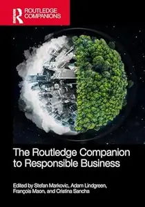The Routledge Companion to Responsible Business