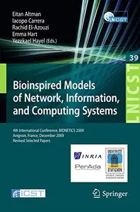 Bioinspired Models of Network, Information, and Computing Systems: 4th International Conference, BIONETICS 2009, Avignon, Franc