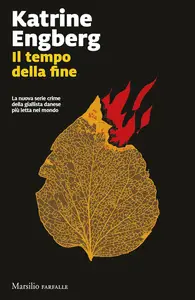 Katrine Engberg - Il tempo della fine