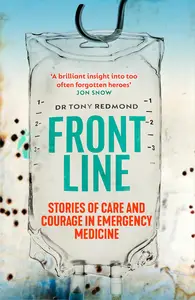 Frontline: Saving Lives in War, Disaster and Disease