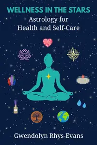 Wellness in the Stars: Astrology for Health and Self-Care