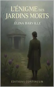 Elina Barville, "L'énigme des jardins mort"