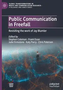 Public Communication in Freefall: Revisiting the work of Jay Blumler