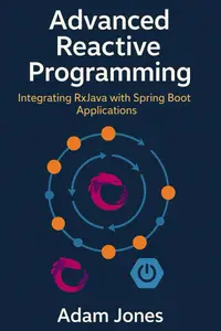 Advanced Reactive Programming: Integrating RxJava with Spring Boot Applications