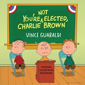 Vince Guaraldi - You're Not Elected, Charlie Brown (2024)