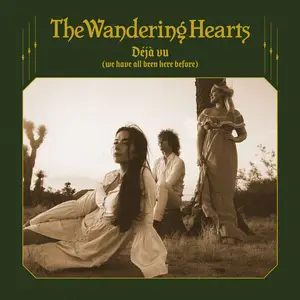 The Wandering Hearts - Déjà vu (We Have All Been Here Before) (2025) (Hi-Res)