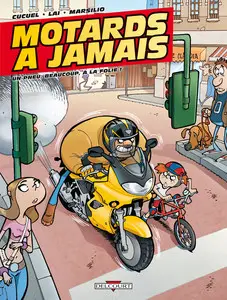 Motards à Jamais - Tome 1 - Un Pneu, Beaucoup, à La Folie