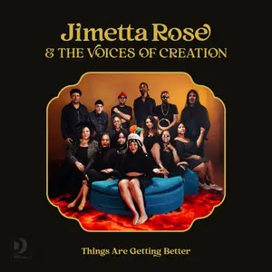 Jimetta-Rose & The Voices of Creation – Things Are Getting Better (2024)