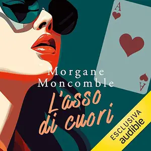 «L'asso di cuori» by Morgane Moncomble