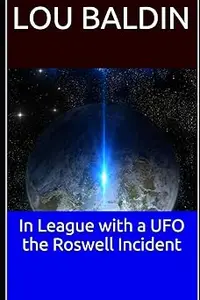 In League with a UFO the Roswell Incident