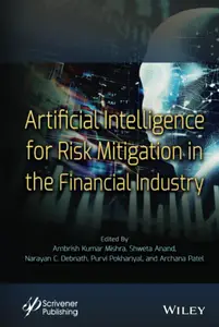 Artificial Intelligence for Risk Mitigation in the Financial Industry