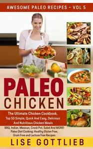 Paleo Chicken: The Ultimate Chicken Cookbook