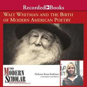 The Modern Scholar: Walt Whitman and the Birth of Modern American Poetry