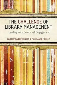 The Challenge of Library Management: Leading with Emotional Engagement