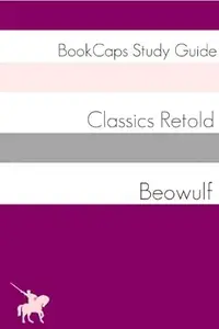Beowulf In Plain and Simple English (A Modern Translation and the Original Version) (Classics Retold Book 2)