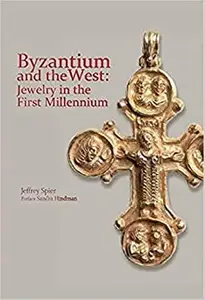 BYZANTIUM AND THE WEST: JEWELRY IN THE FIRST MILLENNIUM