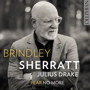 Brindley Sherratt, Julius Drake - Fear No More (2024)