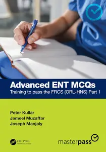 Advanced ENT MCQs: Training to pass the FRCS (ORL-HNS) Part 1