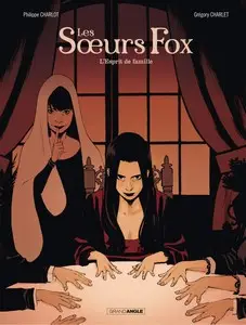 Les sœurs Fox - Tome 2 - L'esprit de famille