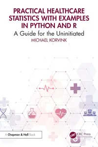 Practical Healthcare Statistics with Examples in Python and R: A Guide for the Uninitiated