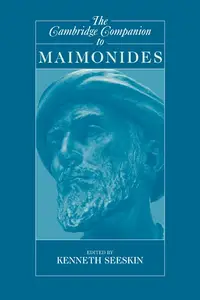 The Cambridge Companion to Maimonides (Cambridge Companions to Philosophy)