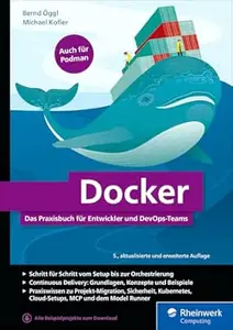 Docker: Das Praxisbuch für Entwickler und DevOps-Teams, 5. Auflage