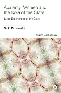 Austerity, Women and the Role of the State: Lived Experiences of the Crisis