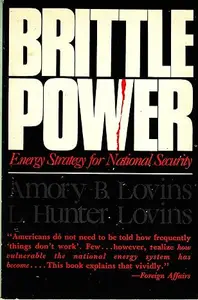 Brittle Power: Energy Strategy for National Security