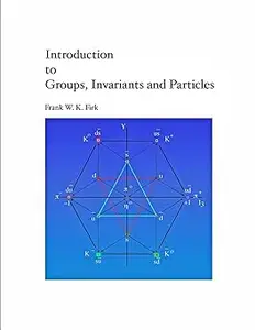 Introduction to Groups, Invariants and Particles