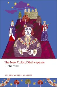 Richard III: The New Oxford Shakespeare (Oxford World's Classics)